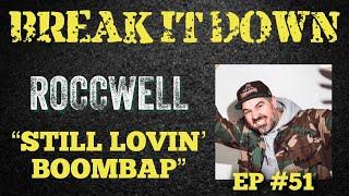 Break It Down EP #51 wRoccwell Still Lovin Boombap