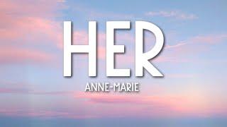 Anne-Marie - Her Lyrics 