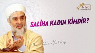 Saliha Kadın Kimdir? - Nureddin Yıldız - fetvameclisi.com