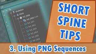 Add png sequences to your rig - Short Spine 2D Tip #3