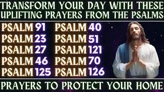 TRANSFORM YOUR DAY WITH THESE UPLIFTING PRAYERS FROM THE PSALMS│PRAYERS OF FAITH│PROTECT YOUR HOME