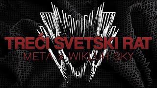 9. META x WIKLUH SKY - TREĆI SVETSKI RAT Official Video