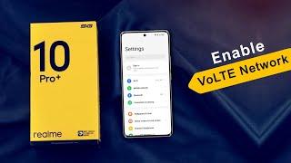 Realme 10 Pro Plus VoLTE Not Showing  How to Enable VoLTE in Realme 10 Pro+ 5G