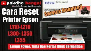 Cara Reset Printer Epson L110-L210-L300- L350-L355 Printer Epson L355 Service Required