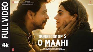 Dunki O Maahi Full Video  Shah Rukh Khan  Taapsee Pannu  Pritam  Arijit Singh  Irshad Kamil