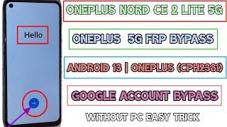 OnePlus Nord CE 2 Lite 5G FRP Bypass Android 13  OnePlus CPH2381 Google Account Bypass Without Pc