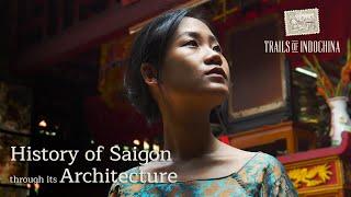 History of Saigon Through its Architecture