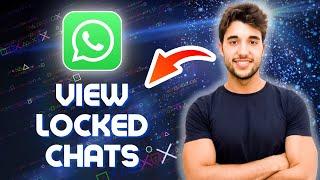 How to View Locked Chats on WhatsApp 2024 Whatsapp Chat Lock