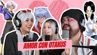 COMO ES SALIR CON OTAKUS Y NO TENER AMIGOS  Podcast Otaku  GQNSB