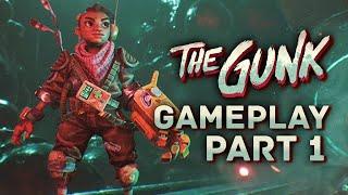 THE GUNK Gameplay Walkthrough Part 1 - Cleaning Up the Planet