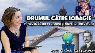 Drumul catre iobagie * F. Hayek despre cenzura si sfarsitul adevarului