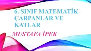 6.  SINIF MATEMATİK ÇARPANLAR VE KATLAR