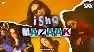 Srushti Tawade feat. Charan - Ishq Mazaak Official Lyric Video