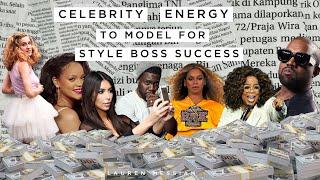 Celebrity Energy to Model for Style Boss Success