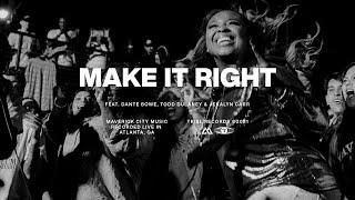 Make it Right feat. Dante Bowe Todd Dulaney & Jekalyn Carr  Maverick City Music  TRIBL