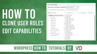 How To Clone WordPress User Roles and Edit Capabilities  User Role Editor Plugin