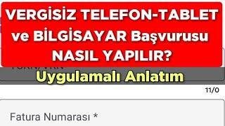 VERGİSİZ TELEFON-TABLET ve BİLGİSAYAR BAŞVURUSU NASIL YAPILIR? Uygulamalı Anlatım