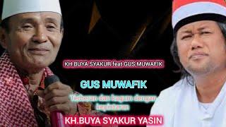 Gus MUWAFIK terheran dan kagum dengan kepintaran KH.BUYA SYAKUR YASIN.