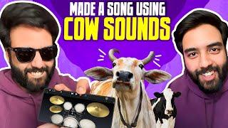 MADE A SONG USING COW SOUNDS