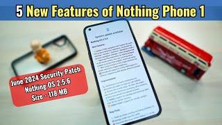 Nothing Phone 1 - Nothing OS 2.5.6 June 2024 New Update & Features with Benchmark