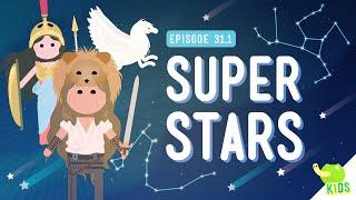 Super Stars Constellations Crash Course Kids #31.1