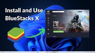 How to Install and Use BlueStacks X on Windows 11