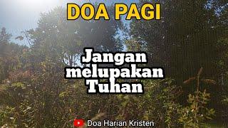 JANGAN MELUPAKAN TUHAN - Renungan & Doa Pagi