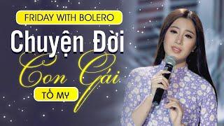 Bolero 2021  Tố My - Chuyện Đời Con Gái ST Vũ Thanh