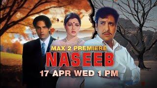 Naseeb  Max 2 Premiere  17 Apr Wed 1 Pm