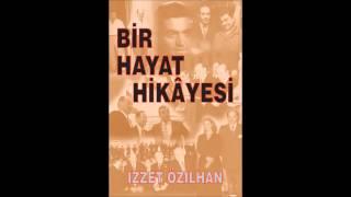 İzzet Özilhan – ‘Bir Hayat Hikayesi’ isimli kitabı