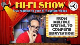 Hi-Fi Show From multiple systems to complete reinvention