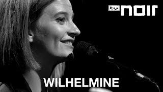 Wilhelmine - Königlich live bei TV Noir