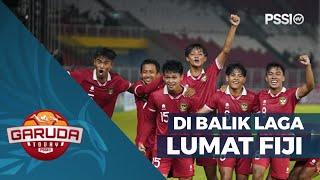 HIGHLIGHT & DI BALIK LAGA TIM U20 INDONESIA LUMAT FIJI  GARUDA TODAY