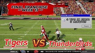 Week 13 Rematch  Tigers vs Thunderbirds  Madden Franchise Takeover