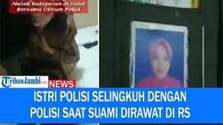 Diduga Istri Polisi Selingkuh Dengan Polisi Saat Suami Dirawat di RS Berduaan di Kamar Hotel