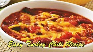 Easy Turkey Chili Recipe