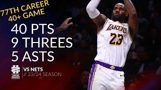 LeBron James 40 pts 9 threes 5 asts vs Nets 2324 season