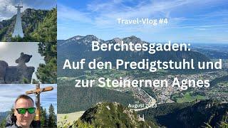Berchtesgaden Auf den Predigtstuhl und zur Steinernen Agnes - August 2023 - Travel-Vlog #4