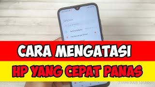 cara mengatasi hp yang cepat panas