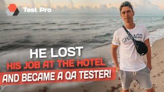 He lost his job at the hotel and became a QA tester.