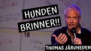 Hunden brinner - Standup med T. Järvheden