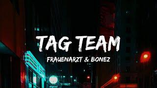 Frauenarzt & Bonez MC - Tag Team Lyrics