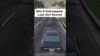 Gta 5 Kidnapped Lost Girl Secret