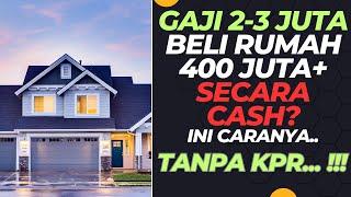 CARA MENABUNG 400 JUTA UNTUK BELI RUMAH DENGAN GAJI 2 JUTA SEBULAN  - BELI RUMAH CASH TANPA KREDIT