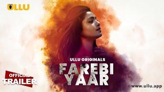 Farebi Yaar  Ullu Originals  Official Trailer  Releasing on 3rd February