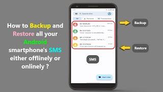 How to Backup and Restore all your Android smartphones SMS either offlinely or onlinely ?