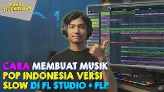 CARA LENGKAP MEMBUAT MUSIK POP INDONESIA DI FL STUDIO + FLP