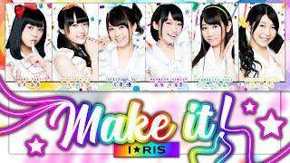 Make it - iRis  PriPara Opening 1. KANROMENG Full Lyrics