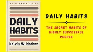 Daily Habits The Secret Habits Of Highly Successful People Audiobook