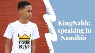 KingNahh speaking in Namibia